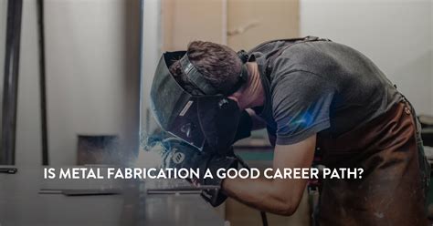 how to become a metal fabricator for furniture|is metal fabrication good career path.